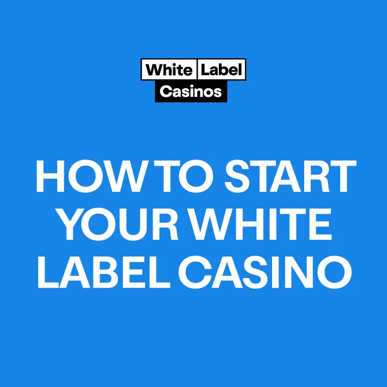 White Label Casino - Key steps to start your own online casino