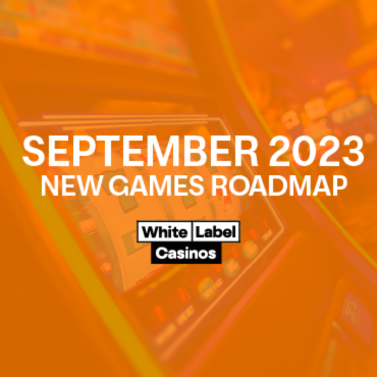 September 2023 New Games Roadmap for White Label Casinos
