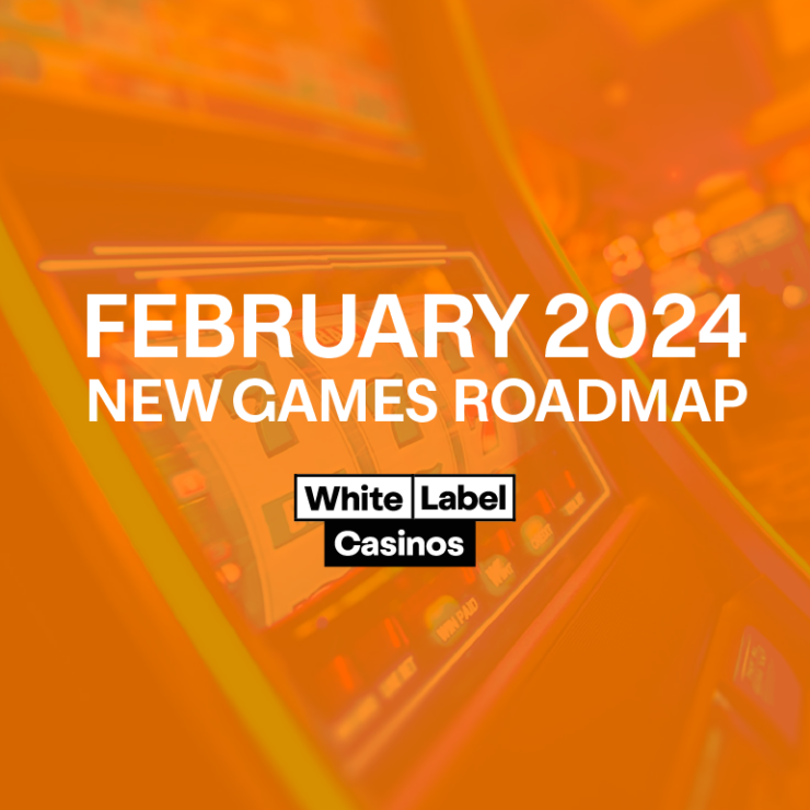 February 2024 New Games Roadmap for White Label Casinos